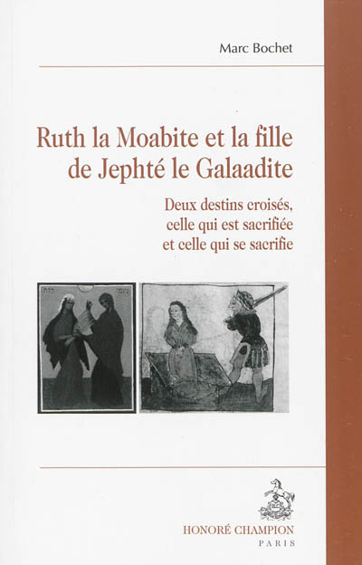 Ruth la Moabite et la fille de Jephté le Galaadite : deux destins croisés, celle qui est sacrifiée et celle qui se sacrifie
