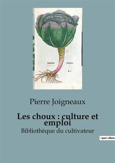 Les choux : culture et emploi : Bibliothèque du cultivateur