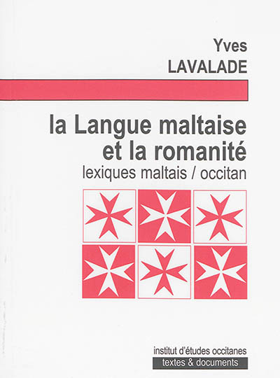 La langue maltaise et la romanité : lexique maltais roman-occitan, lexique élémentaire maltais arabe-occitan