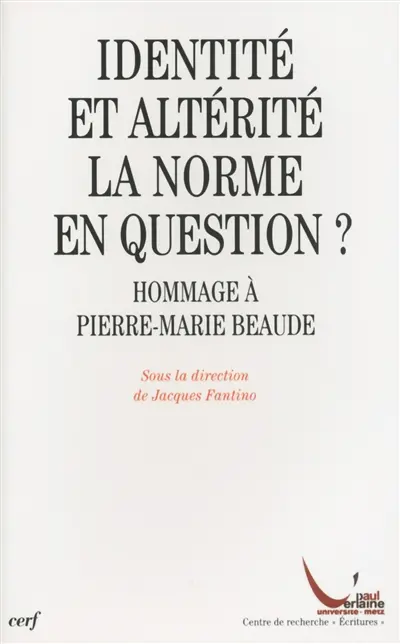 Identité et altérité, la norme en question ? : hommage à Pierre-Marie Beaude