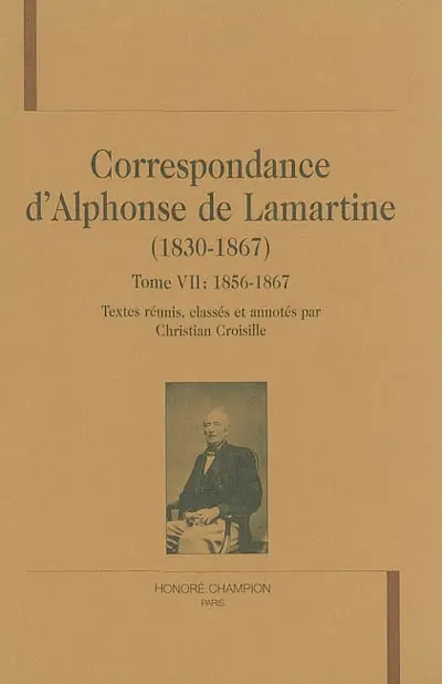 Correspondance d'Alphonse de Lamartine (1830-1867). Vol. 7. 1856-1867