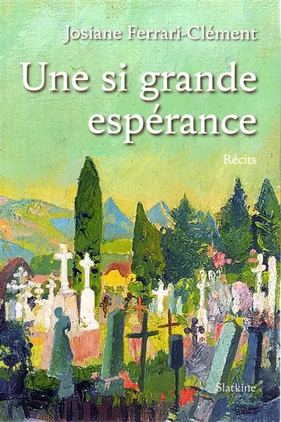 Une si grande espérance : récits