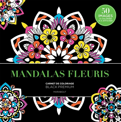 Mandalas fleuris : carnet de coloriage