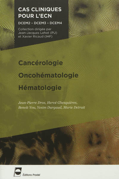 Cancérologie, oncohématologie, hématologie : DCEM 2, DCEM 3, DCEM 4