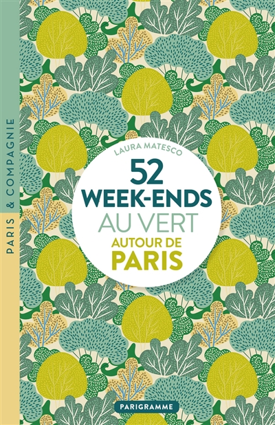 52 week-ends au vert autour de Paris - Laura Matesco
