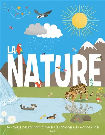 La nature : un voyage passionnant à travers les paysages du monde entier