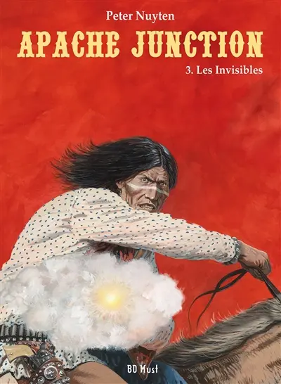 Apache Junction. Vol. 3. Les invisibles