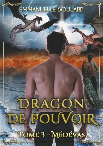 Dragon de Pouvoir : Tome 3 : Médévas