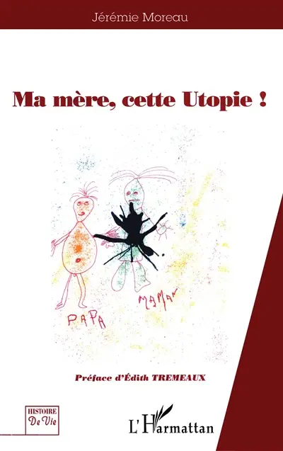 Ma mère, cette utopie !