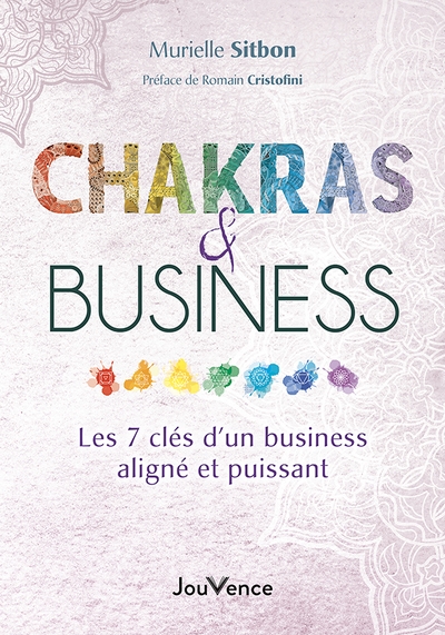 Chakras & business : les 7 clés d'un business aligné et puissant