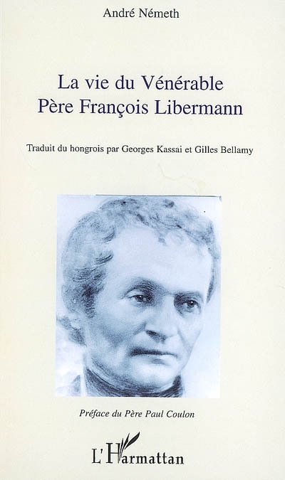 La vie du vénérable père François Libermann