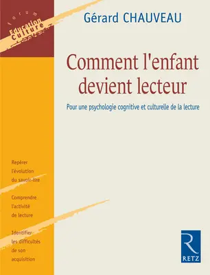 Comment l'enfant devient lecteur : pour une psychologie cognitive et culturelle de la lecture