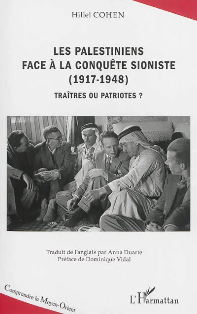 Les Palestiniens face à la conquête sioniste (1917-1948) : traîtres ou patriotes ?