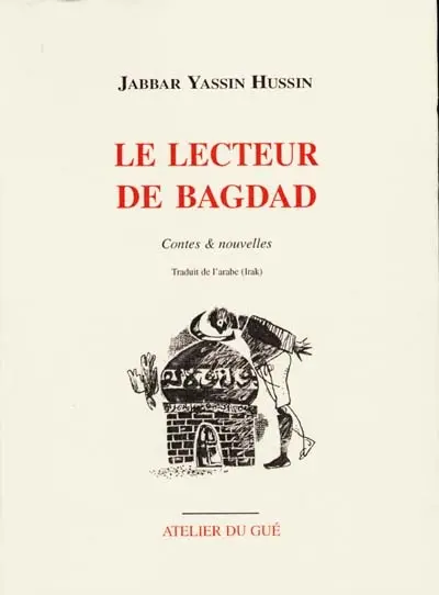 Le lecteur de Bagdad : contes et nouvelles