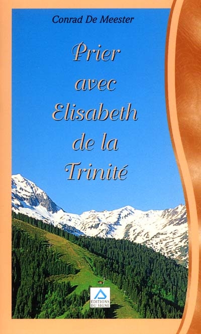Prier avec Elisabeth de la Trinité