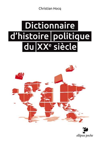 Dictionnaire d'histoire politique du XXe siècle