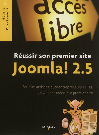 Réussir son premier site Joomla ! 2.5 : pour les artisans, autoentrepreneurs et TPE qui veulent créer leur premier site