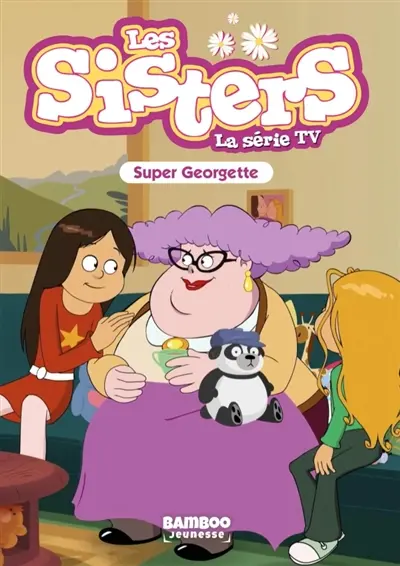Les sisters : la série TV. Vol. 37. Super Georgette