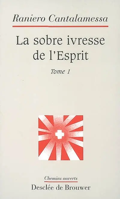 La sobre ivresse de l'esprit. Vol. 1