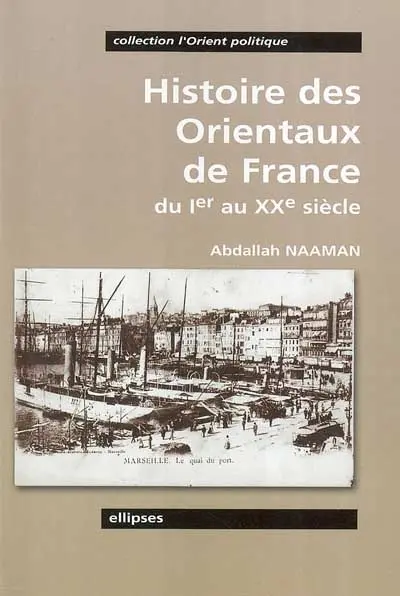 Histoire des Orientaux de France : du Ier au XXe siècle