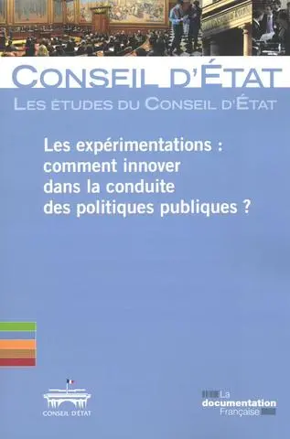 Les expérimentations : comment innover dans la conduite des politiques publiques ?