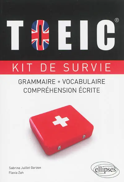 TOEIC, kit de survie : grammaire, vocabulaire, compréhension écrite