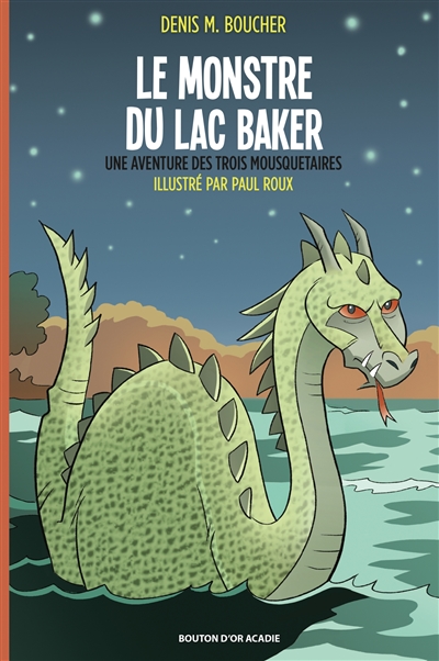 Le monstre du lac Baker : Une aventure des Trois Mousquetaires