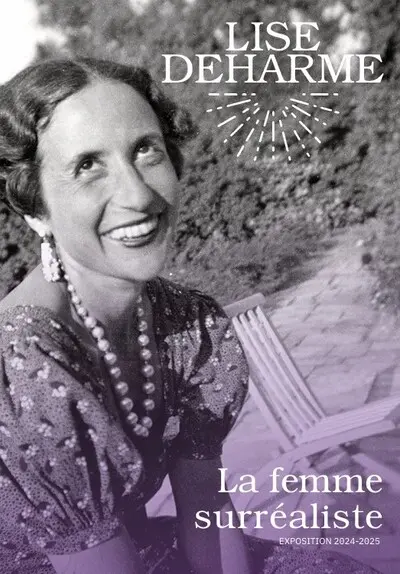 Lise Deharme : la femme surréaliste : exposition 2024-2025