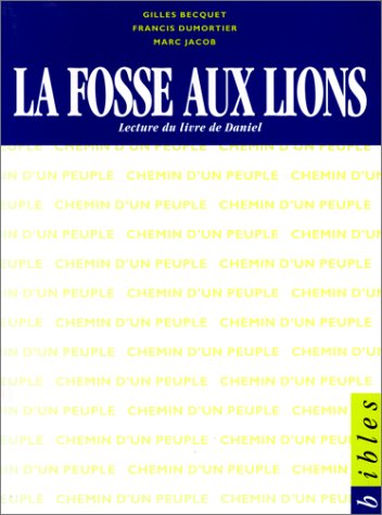 La Fosse aux lions : le livre de Daniel - Gilles Becquet