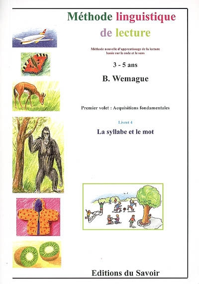 Méthode linguistique de lecture : pour une pédagogie et un apprentissage méthodiques de la lecture. Vol. 1-4. Acquisitions fondamentales : la syllabe et le mot