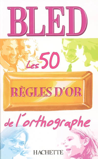 Les 50 règles d'or de l'orthographe