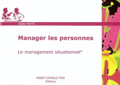 Manager les personnes : le management situationnel