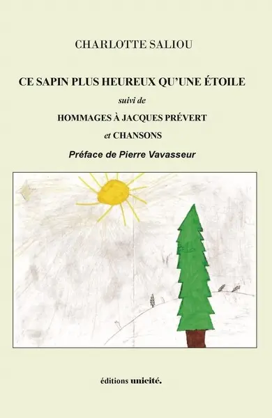 Ce sapin plus heureux qu'une étoile. Hommages à Jacques Prévert. Chansons