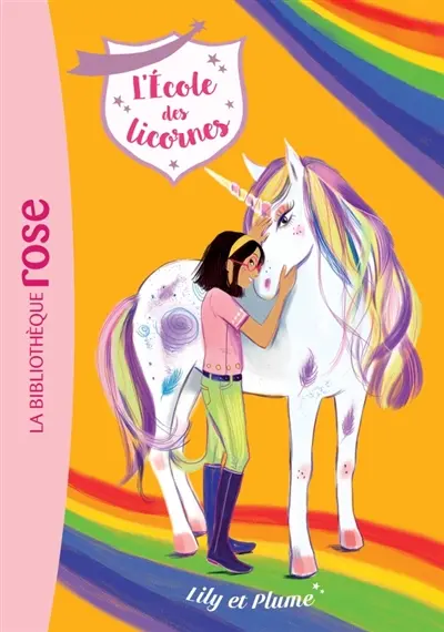 L'école des licornes. Vol. 13. Lily et Plume