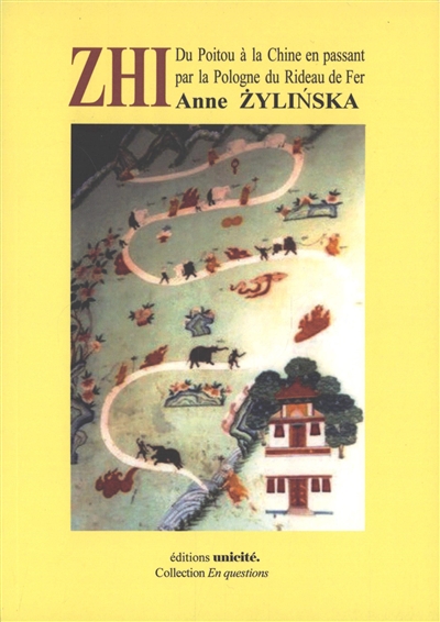 Zhi : du Poitou à la Chine par la Pologne du rideau de fer
