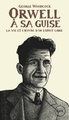 Orwell, à sa guise : la vie...