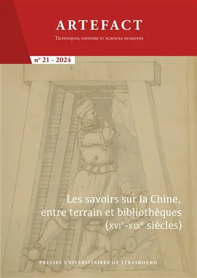 Artefact, n° 21. Les savoirs sur la Chine, entre terrain et bibliothèques (XVIe-XIXe siècles)