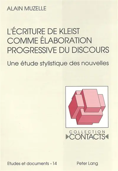 L'écriture de Kleist comme élaboration progressive du discours : Une étude stylistique des nouvelles
