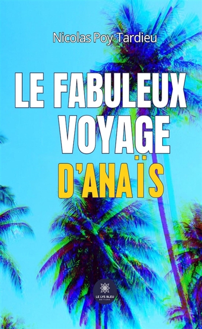 Le fabuleux voyage d'Anaïs