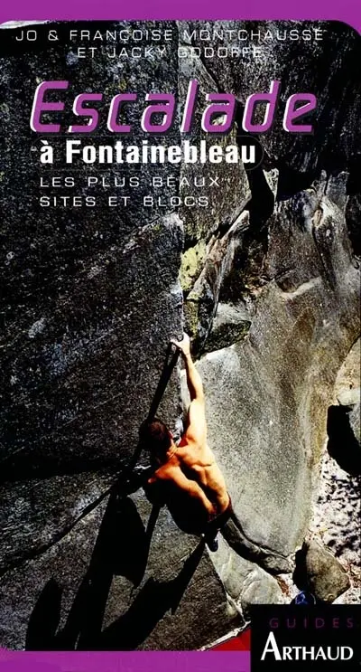 L'escalade à Fontainebleau : les plus beaux blocs et circuits d'escalade