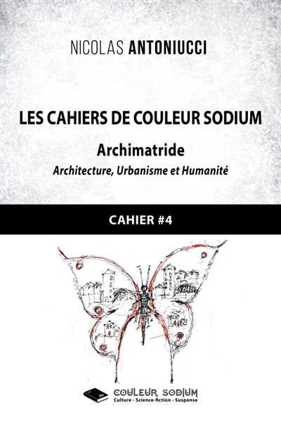 Les Cahiers de Couleur Sodium : Cahier 4 : Archimatride