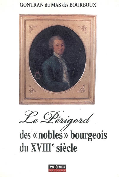 Le Périgord des nobles bourgeois du XVIIIe siècle