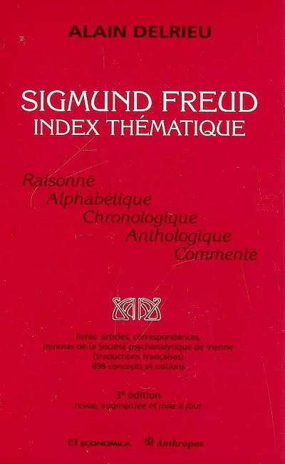 Sigmund Freud, index thématique : raisonné, alphabétique, chronologique, anthologique, commenté