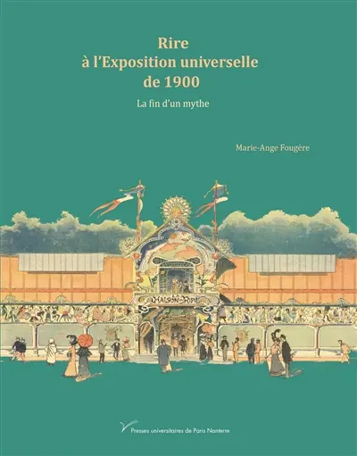 Rire à l'Exposition universelle de 1900 : la fin d'un mythe