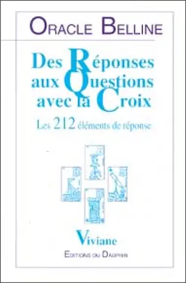 Oracle Belline. Vol. 3. Des réponses aux questions avec la croix : les 212 éléments de la réponse