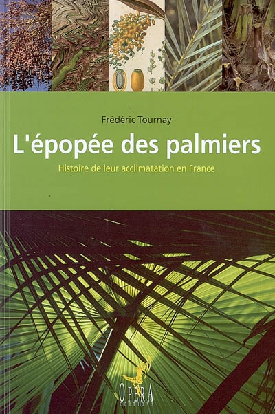 L'épopée des palmiers : histoire de leur acclimatation en France