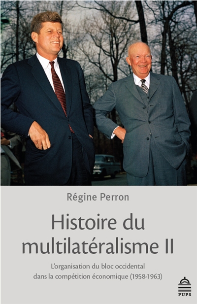 Histoire du multilatéralisme. Vol. 2. L'organisation du bloc occidental dans la compétition économique (1958-1963)
