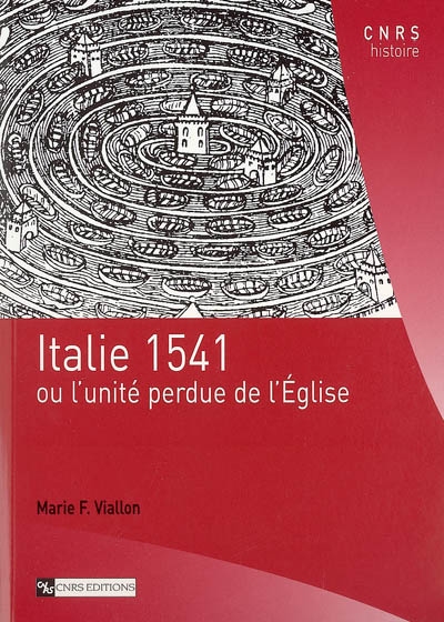 Italie 1541 ou L'unité perdue de l'Eglise