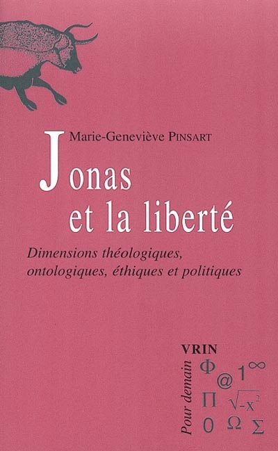 Hans Jonas et la liberté : dimensions théologiques, ontologiques, éthiques et politiques
