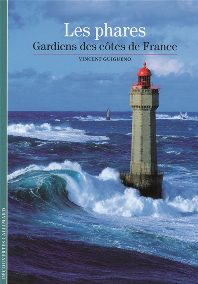 Les phares : gardiens des côtes de France